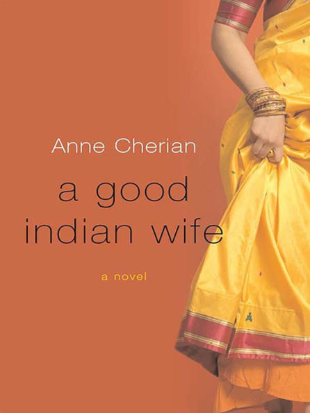 A Good Indian Wife: A Novel