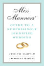 Miss Manners' Guide to a Surprisingly Dignified Wedding