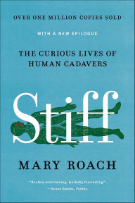 Stiff: The Curious Lives of Human Cadavers