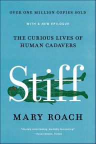 Title: Stiff: The Curious Lives of Human Cadavers, Author: Mary Roach