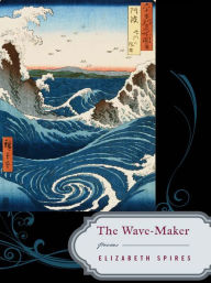 Title: The Wave-Maker, Author: Elizabeth Spires