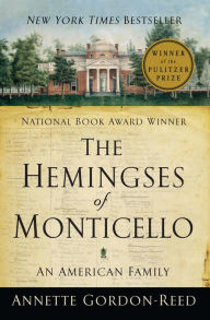 Title: The Hemingses of Monticello: An American Family, Author: Annette Gordon-Reed