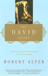 Title: The David Story: A Translation with Commentary of 1 and 2 Samuel, Author: Robert Alter