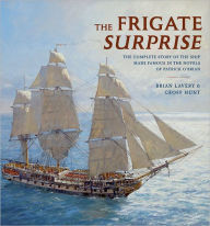 Title: The Frigate Surprise: The Complete Story of the Ship Made Famous in the Novels of Patrick O'Brian, Author: Geoff Hunt