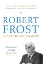 Robert Frost: Speaking on Campus: Excerpts from His Talks, 1949-1962