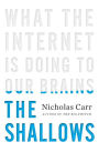 The Shallows: What the Internet Is Doing to Our Brains