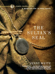 Title: The Sultan's Seal (Kamil Pasha Series #1), Author: Jenny White