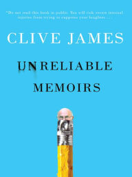 Title: Unreliable Memoirs, Author: Clive James