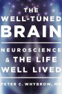 The Well-Tuned Brain: Neuroscience and the Life Well Lived