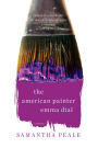 The American Painter Emma Dial: A Novel