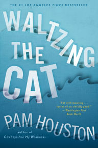 Title: Waltzing the Cat, Author: Pam Houston