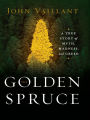 The Golden Spruce: A True Story of Myth, Madness, and Greed