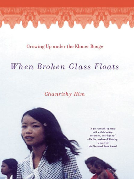 When Broken Glass Floats: Growing up under the Khmer Rouge