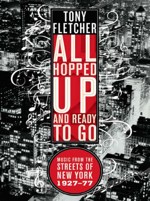 All Hopped Up and Ready to Go: Music from the Streets of New York 1927-77