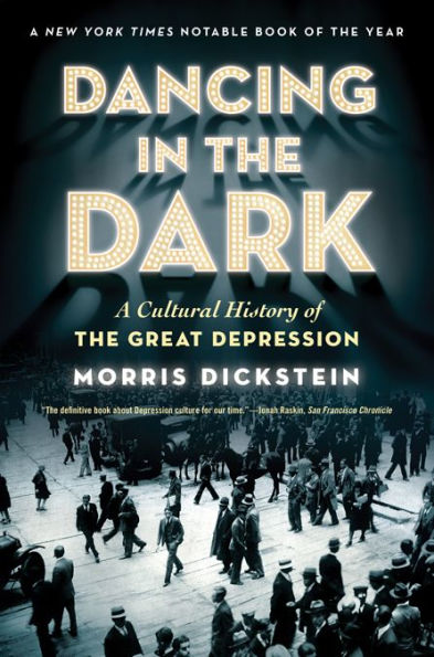 Dancing in the Dark: A Cultural History of the Great Depression