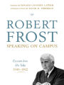 Robert Frost: Speaking on Campus: Excerpts from His Talks, 1949-1962