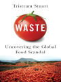 Waste: Uncovering the Global Food Scandal