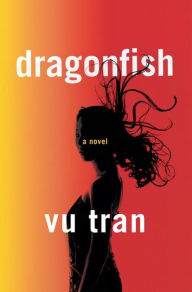 Title: Dragonfish, Author: Vu Tran