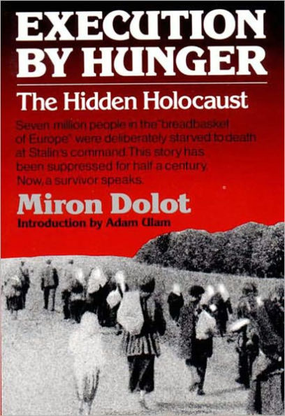 Execution by Hunger: The Hidden Holocaust