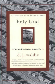 Title: Holy Land: A Suburban Memoir, Author: D. J. Waldie