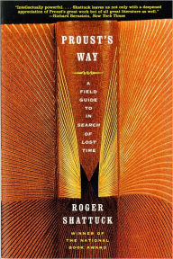 Title: Proust's Way: A Field Guide to In Search of Lost Time, Author: Roger Shattuck