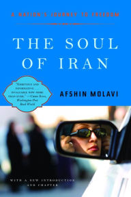 Title: The Soul of Iran: A Nation's Struggle for Freedom, Author: Afshin Molavi