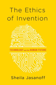 Free download of epub books The Ethics of Invention: Technology and the Human Future by Sheila Jasanoff PDB