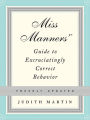 Miss Manners' Guide to Excruciatingly Correct Behavior (Freshly Updated)