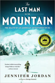 Title: The Last Man on the Mountain: The Death of an American Adventurer on K2, Author: Jennifer Jordan