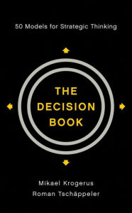 The Decision Book: Fifty Models for Strategic Thinking