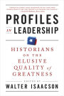 Profiles in Leadership: Historians on the Elusive Quality of Greatness