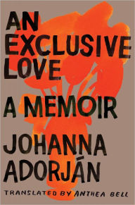 Title: An Exclusive Love: A Memoir, Author: Johanna Adorján