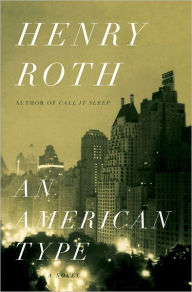 Title: An American Type: A Novel, Author: Henry Roth