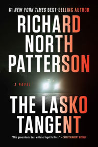 Title: The Lasko Tangent: A Novel, Author: Richard North Patterson
