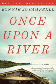 Title: Once upon a River, Author: Bonnie Jo Campbell