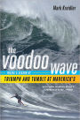 The Voodoo Wave: Inside a Season of Triumph and Tumult at Maverick's