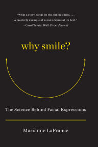 Title: Why Smile?: The Science Behind Facial Expressions, Author: Marianne LaFrance