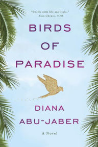 Title: Birds of Paradise, Author: Diana Abu-Jaber