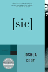 Title: [sic]: A Memoir, Author: Joshua Cody