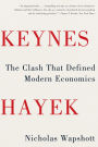 Keynes Hayek: The Clash that Defined Modern Economics