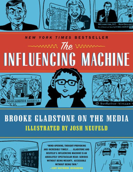 The Influencing Machine: Brooke Gladstone on the Media