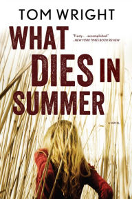 Title: What Dies in Summer, Author: Tom Wright