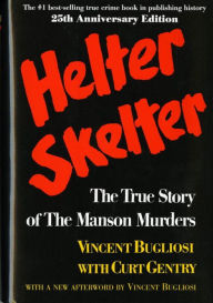 Title: Helter Skelter: The True Story of the Manson Murders, Author: Vincent Bugliosi