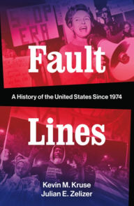 Download book in pdf free Fault Lines: A History of the United States Since 1974 in English  by Kevin M. Kruse, Julian E. Zelizer 9780393357707