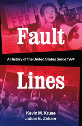 Fault Lines: A History of the United States Since 1974