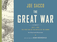 Title: The Great War: July 1, 1916: The First Day of the Battle of the Somme, Author: Joe Sacco