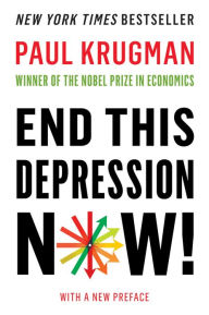 Title: End This Depression Now!, Author: Paul Krugman