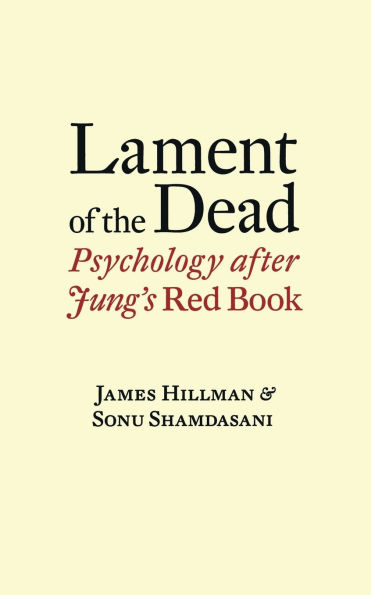 Lament of the Dead: Psychology After Jung's Red Book
