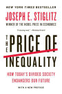 The Price of Inequality: How Today's Divided Society Endangers Our Future