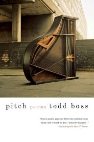 Title: Pitch: Poems, Author: Todd Boss